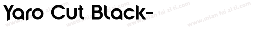 Yaro Cut Black字体转换